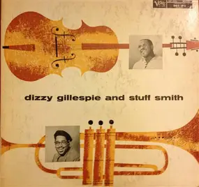 Dizzy Gillespie - Dizzy Gillespie and Stuff Smith