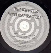 DJ the Crow - I've Got No Time