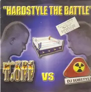 DJ Toff vs. DJ Substyle - Hardstyle The Battle