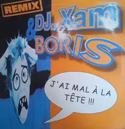 DJ Xam Feat. 'B' - J'ai Mal À La Tête !!! (Remix)