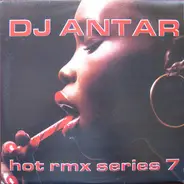DJ Antar - Hot Rmx Series 7