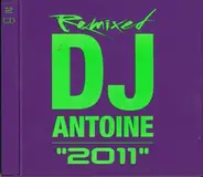 DJ Antoine - 2011 (Remixed)