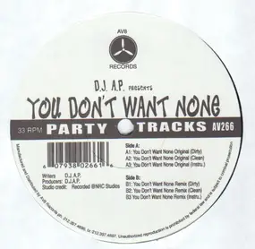 dj ap - You Don't Want None