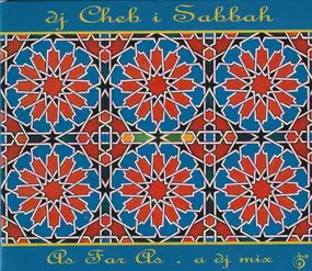 DJ Cheb I Sabbah - As Far As - A DJ Mix