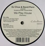 DJ Chus & David Penn Present Soulground - We Play House (Remixes)