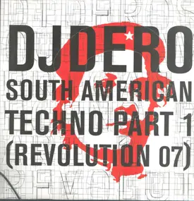 DJ Dero - South American Techno Part 1 (Revolution 07)