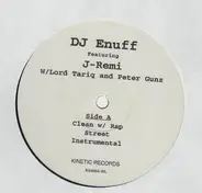 DJ Enuff feat. J-Remi - W/Lord Tariq and Peter Gunz