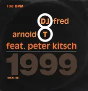 DJ Fred & Arnold T Feat. Peter Kitsch - 1999