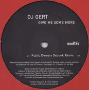 DJ Gert - Give Me Some More