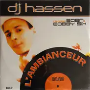 DJ Hassen Featuring Eden & Bobby Six - L'Ambianceur