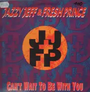 DJ Jazzy Jeff & The Fresh Prince - Can't Wait To Be With You