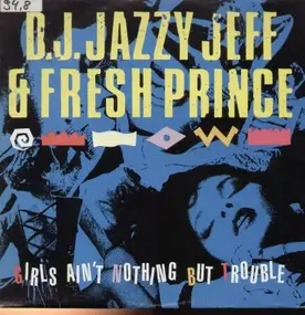 DJ Jazzy Jeff - Girls Ain't Nothing But Trouble
