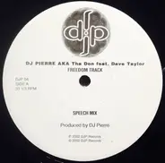 DJ Pierre A.K.A. Tha Don Featuring Dave Taylor - Freedom Track