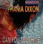 DJ Pierre Featuring Thania Dixon - Can You Touch Me