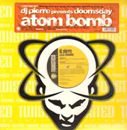 DJ Pierre Presents Doomsday - Atom Bomb