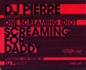 DJ Pierre - Screaming For Daddy