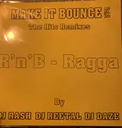 Dj Rash - Dj Reetal - DJ Daze - Make It Bounce Vol. 2 The Hits Remixes - R'n'B-Ragga Dancehall