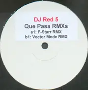 DJ Red 5 - Que Pasa (Remixes)