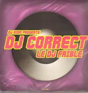 DJ Rien Presents DJ Correct - Le DJ Faible
