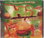 DJ Sammy, Moby, Geri Haliwell a.o. - Hitbreaker 4•2005 - Die Aktuellen Radiohits