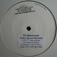 DJ Spacecase - Crazy Sound Remixes