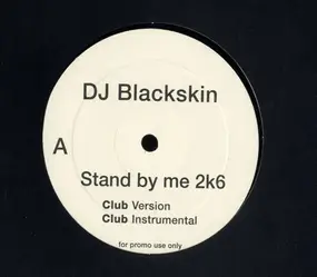 dj blackskin - Stand By Me 2K6