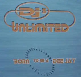 DJ's Unlimited - Born To Be A DJ