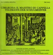 Cimarosa / Telemann - Il Maestro Di Cappella • Der Schulmeister