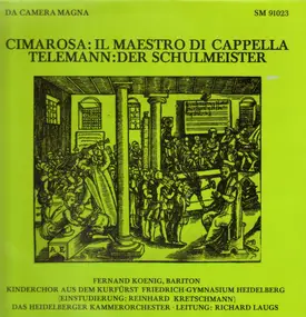 Cimarosa - Il Maestro Di Cappella • Der Schulmeister