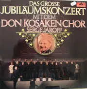 Don Kosaken Chor Serge Jaroff - Das Grosse Jubiläumskonzert