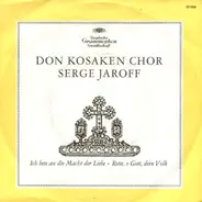 Don Kosaken Chor Serge Jaroff - Ich Bete An Die Macht Der Liebe / Rette, O Gott, Dein Volk