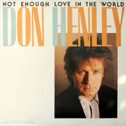 Don Henley - Not Enough Love In The World