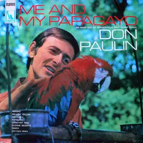 Don Paulin - Me and My Papagayo
