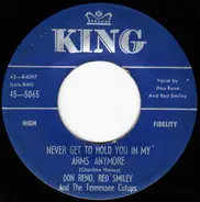 Don Reno, Red Smiley And The Tennessee Cutups - Never Get To Hold You In My Arms Anymore / When You And I Were Young Maggie