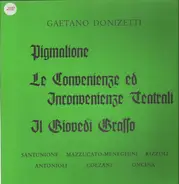 Donizetti - Pigmalione / Le Convenienze ed Inconvenienze Teatrali / Il Giovedi Grasso