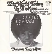 Donna Hightower - This World Today Is A Mess / Dreams Like Mine