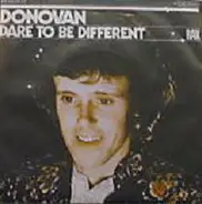 Donovan - Dare To Be Different