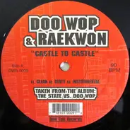 Doo Wop & Raekwon / Doo Wop & Rahzel - Castle To Castle / 10 Tape Commandments