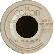 Dooley Silverspoon - Let Me Be The #1
