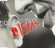 Dog Eat Dog - Isms