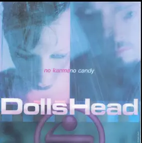 DollsHead - No Karma No Candy