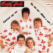 Dolly Roll - Egy, Két, Hár'- Miénk A Nyár! / Elpattant Egy Húr...