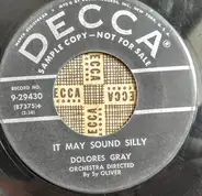 Dolores Gray - It May Sound Silly / Rock Love