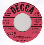 Dolores Gray - Without Love / The Finger Of Suspicion Points At You