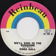Dora Hall - We'll Sing In The Sunshine / It's The Talk Of The Town