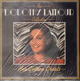 Dorothy Lamour - The Dorothy Lamour Collection - Her Golden Greats