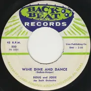 Doug And Josie , Joe Scott Orchestra - Wine Dine And Dance / I'll Give Love To You