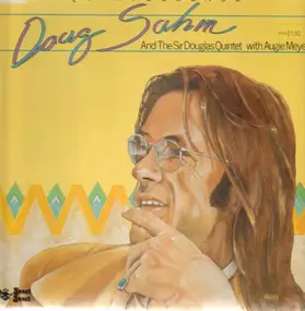 Doug Sahm - And The Sir Douglas Quintet With Augie Meyers