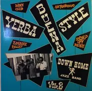 Down Home Jazz Band - Vol. 2 - Yerba Buena Style