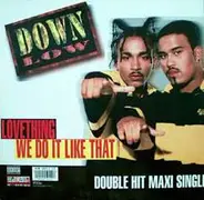 Down Low - Lovething / We Do It Like That